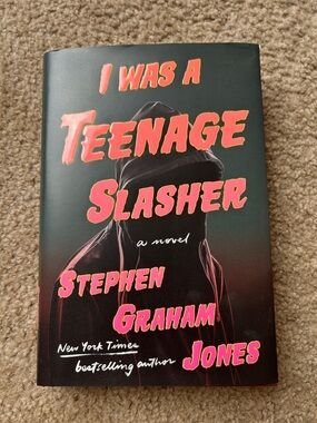 I Was a Teenage Slasher by Stephen Graham Jones